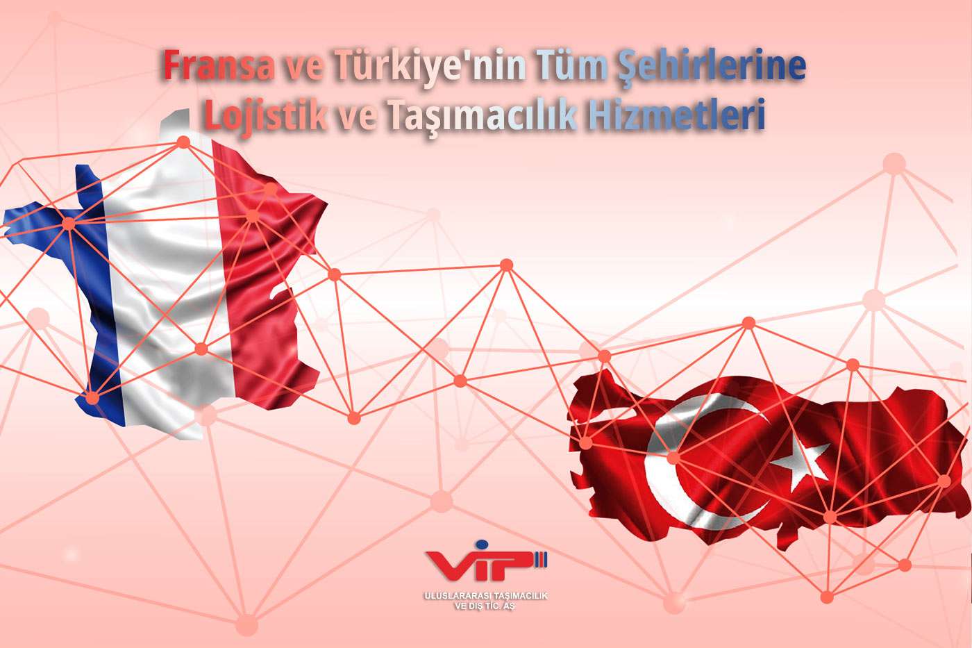 Fransa ve Türkiye'nin Tüm Şehirlerine Lojistik ve Taşımacılık Hizmetleri